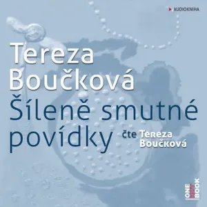 Šíleně smutné povídky - Tereza Boučková (mp3 audiokniha)
