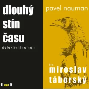 Dlouhý stín času - Pavel Nauman (mp3 audiokniha)