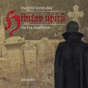 Hřbitov upírů - Vlastimil Vondruška (mp3 audiokniha)