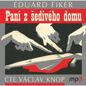 Paní z šedivého domu - Eduard Fiker (mp3 audiokniha)