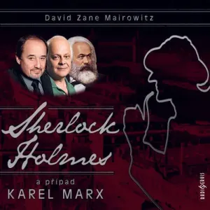 Sherlock Holmes a případ Karel Marx - David Zane Mairowitz (mp3 audiokniha)