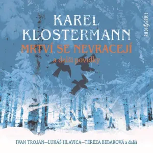 Mrtví se nevracejí a další povídky - Karel Klostermann (mp3 audiokniha)