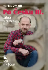 Po Česku III. - Místa s příběhy