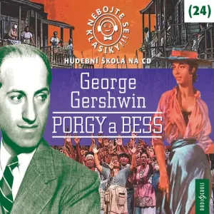 Nebojte se klasiky 24 - Porgy a Bess - George Gershwin (mp3 audiokniha)