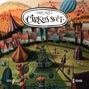 Cirkus Svět - Pavel Brycz (mp3 audiokniha)
