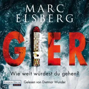GIER - Wie weit würdest du gehen? (DE) - Marc Elsberg (mp3 audiokniha)