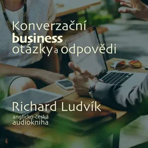 Konverzační business otázky a odpovědi - Richard Ludvík (mp3 audiokniha)