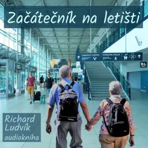 Začátečník na letišti - Richard Ludvík (mp3 audiokniha)