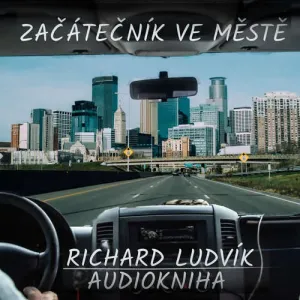 Začátečník ve městě - Richard Ludvík (mp3 audiokniha)
