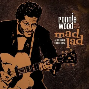 RONNIE WOOD WITH HIS WILD FIVE - MAD LAD: A LIVE TRIBUTE TO CHUCK BERRY, Vinyl #309451