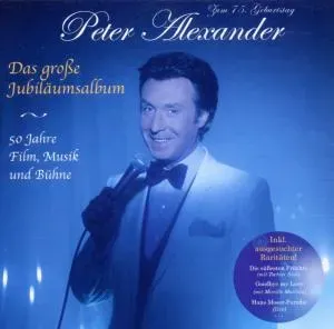 ALEXANDER, PETER - Das große Jubiläumsalbum - 50 Jahre Film, Musik und Bühne, CD
