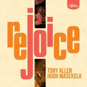Rejoice (Tony Allen & Hugh Masekela) (CD / Album)