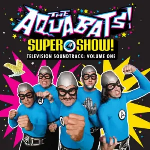 AQUABATS, THE - SUPER SHOW! TELEVISION SOUNDTRACK: VOLUME ONE, CD
