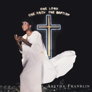 Aretha Franklin, One Lord, One Faith, One Baptism, CD