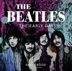 AUDIOBOOK - BEATLES - THE EARLY DAYS, CD