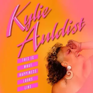 AULDIST, KYLIE - THIS IS WHAT HAPPINESS LOOKS LIKE, CD