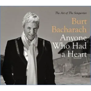 BACHARACH BURT - ANYONE WHO HAD A HEART - THE ART OF THE SONGWRITER, CD