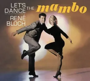BLOCH, RENE - LET'S DANCE THE MAMBO, CD