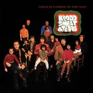 BLOOD, SWEAT & TEARS - CHILD IS FATHER TO THE MAN, CD