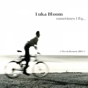 BLOOM, LUKA - SOMETIMES FLY, CD