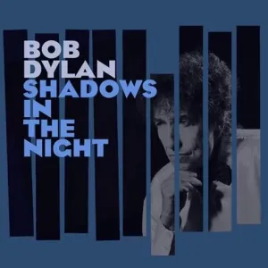 Bob Dylan, SHADOWS IN THE NIGHT, CD