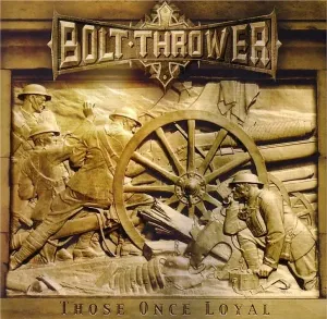 Bolt Thrower, Those Once Loyal, CD