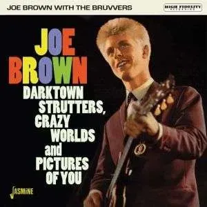 BROWN, JOE & THE BRUVVERS - DARKTOWN STRUTTERS, CRAZY WORLDS AND PICTURES OF YOU, CD