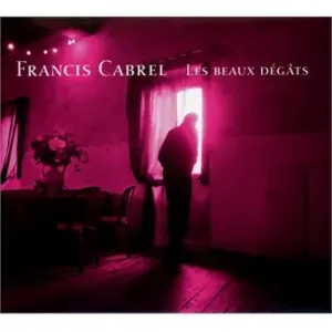 Cabrel, Francis - Les Beaux Dégats, CD
