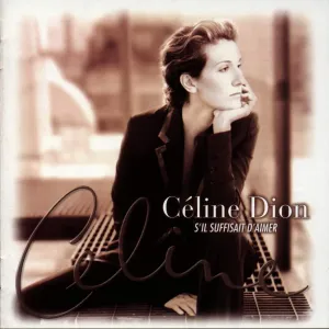Celine Dion, S'il suffisait d'aimer, CD