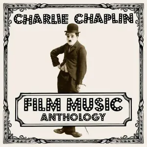 CHAPLIN, CHARLIE - FILM MUSIC ANTHOLOGY, CD