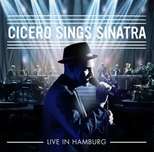 CICERO, ROGER - Cicero Sings Sinatra - Live in Hamburg, CD