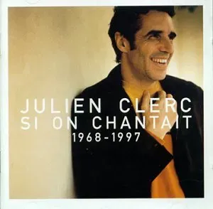 CLERC, JULIEN - SI ON CHANTAIT 1968-1997, CD