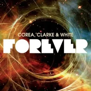 COREA, CLARKE & WHITE - FOREVER, CD