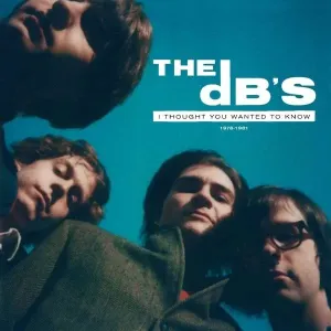 DB'S - I THOUGHT YOU WANTED TO KNOW: 1978-1981, CD
