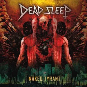 DEAD SLEEP - NAKED TYRANT, CD