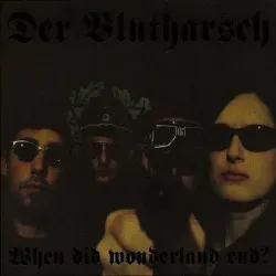 DER BLUTHARSCH - WHEN DID WONDERLAND END, CD