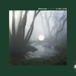 DINOSAUR - TO THE EARTH, CD