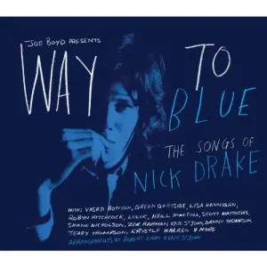 DRAKE, NICK.=TRIB= - WAY TO BLUE - THE SONGS OF NICK DRAKE, CD