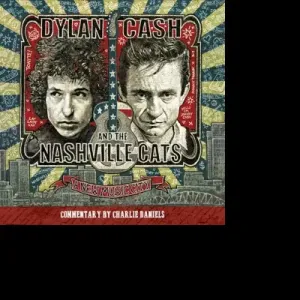 DYLAN, BOB & JOHNNY CASH - Dylan, Cash, and the Nashville Cats: A New Music City, CD