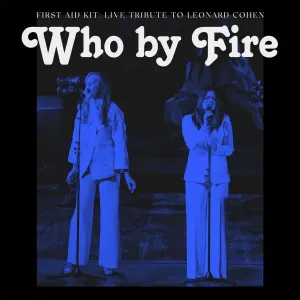 First Aid Kit, Who By Fire: Live Tribute To Leonard Cohen, CD