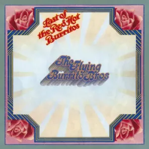 FLYING BURRITO BROTHERS - LAST OF THE RED HOT BURRITOS, CD