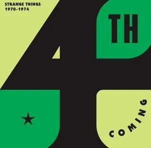 FOURTH COMING (4TH COMING - STRANGE THINGS: THE COMPLETE WORKS 1970-1974, CD