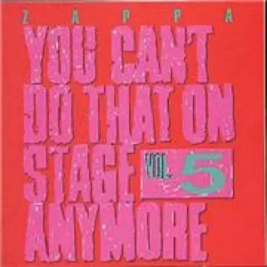 Frank Zappa, YOU CAN'T DO THAT ON STAGE ANYMORE, VOL.5, CD