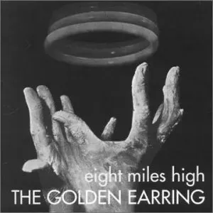 GOLDEN EARRING - EIGHT MILES HIGH (REMASTERED & EXPANDED), CD