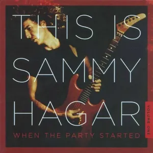 HAGAR, SAMMY - THIS IS SAMMY HAGAR: WHEN THE PARTY STARTED VOL. 1, CD
