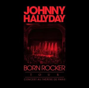 HALLYDAY, JOHNNY - BORN ROCKER TOUR - THEATRE DE PARIS, CD