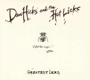 HICKS, DAN & THE HOT LICKS - GREATEST LICKS - I FEEL LIKE SINGIN', CD
