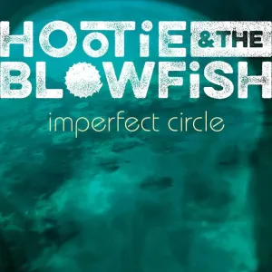HOOTIE & THE BLOWFISH - IMPERFECT CIRCLE, CD