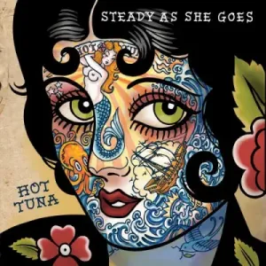 HOT TUNA - STEADY AS SHE GOES, CD