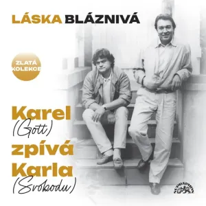Karel Gott, Láska Bláznivá: Karel (Gott) zpívá Karla (Svobodu), CD